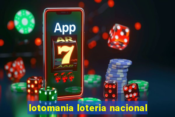 lotomania loteria nacional